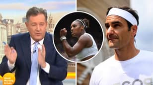 Piers Morgan Would Bet £1Billion 'Roger Federer Would Beat Serena Williams 6-0 6-0' During Heated Debate